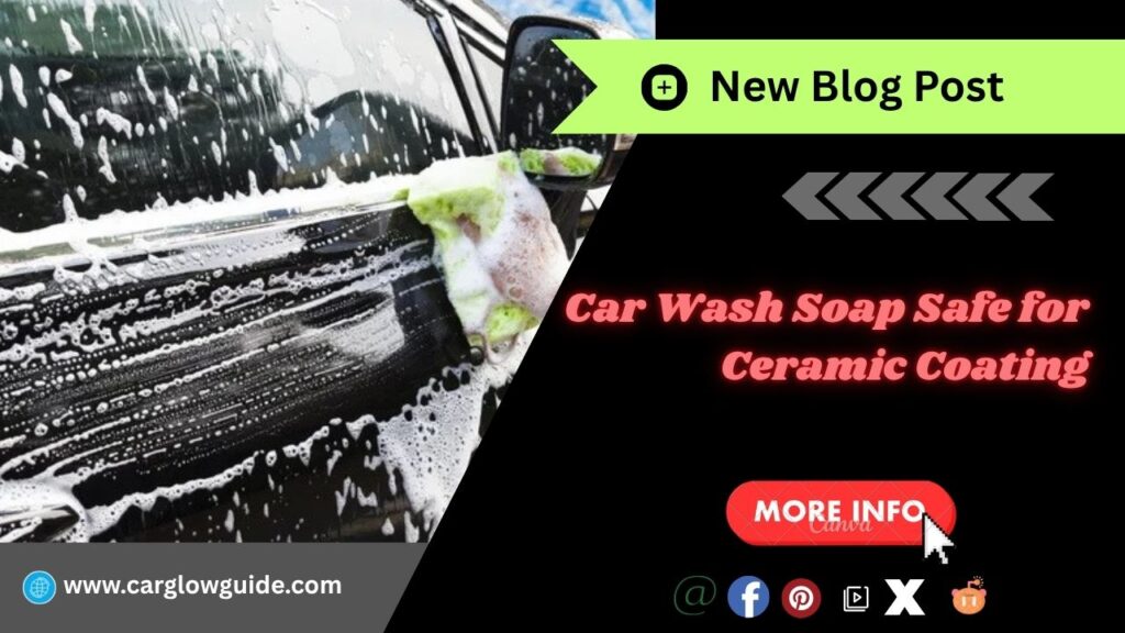 Car Wash Soap Safe for Ceramic Coating