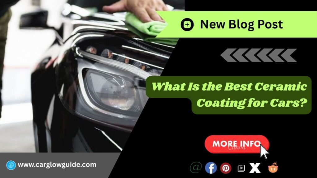 Current image: Best Ceramic Coating for Cars