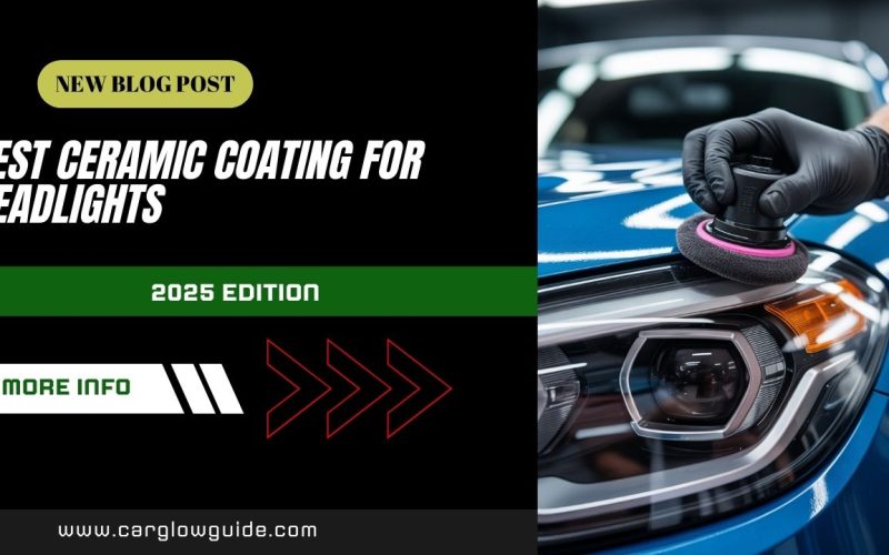 Best Ceramic Coating for car Headlights