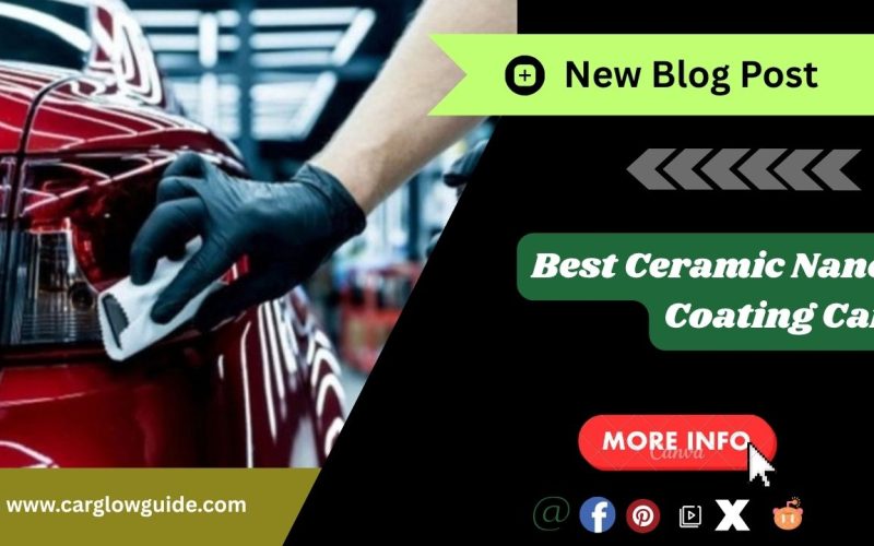 Best Ceramic Nano Coating Car