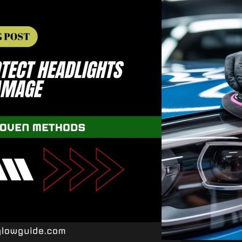 How to Protect Headlights from UV Damage
