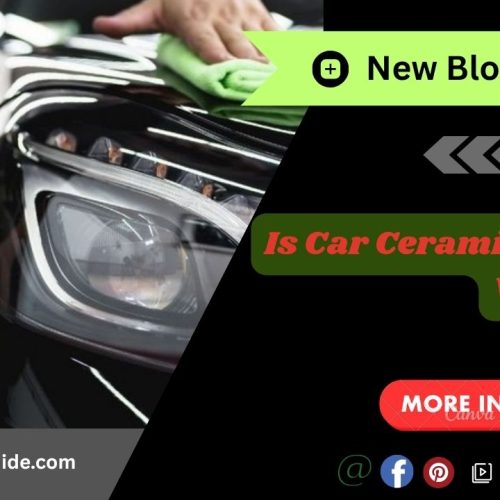 Is Car Ceramic Coating Worth It create by carglowguide