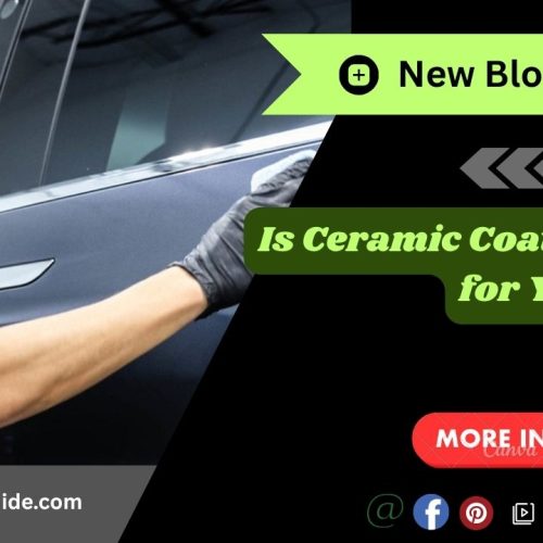 Is Ceramic Coating Good for Your Car?